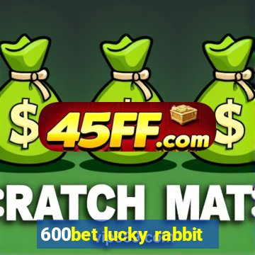 600bet lucky rabbit